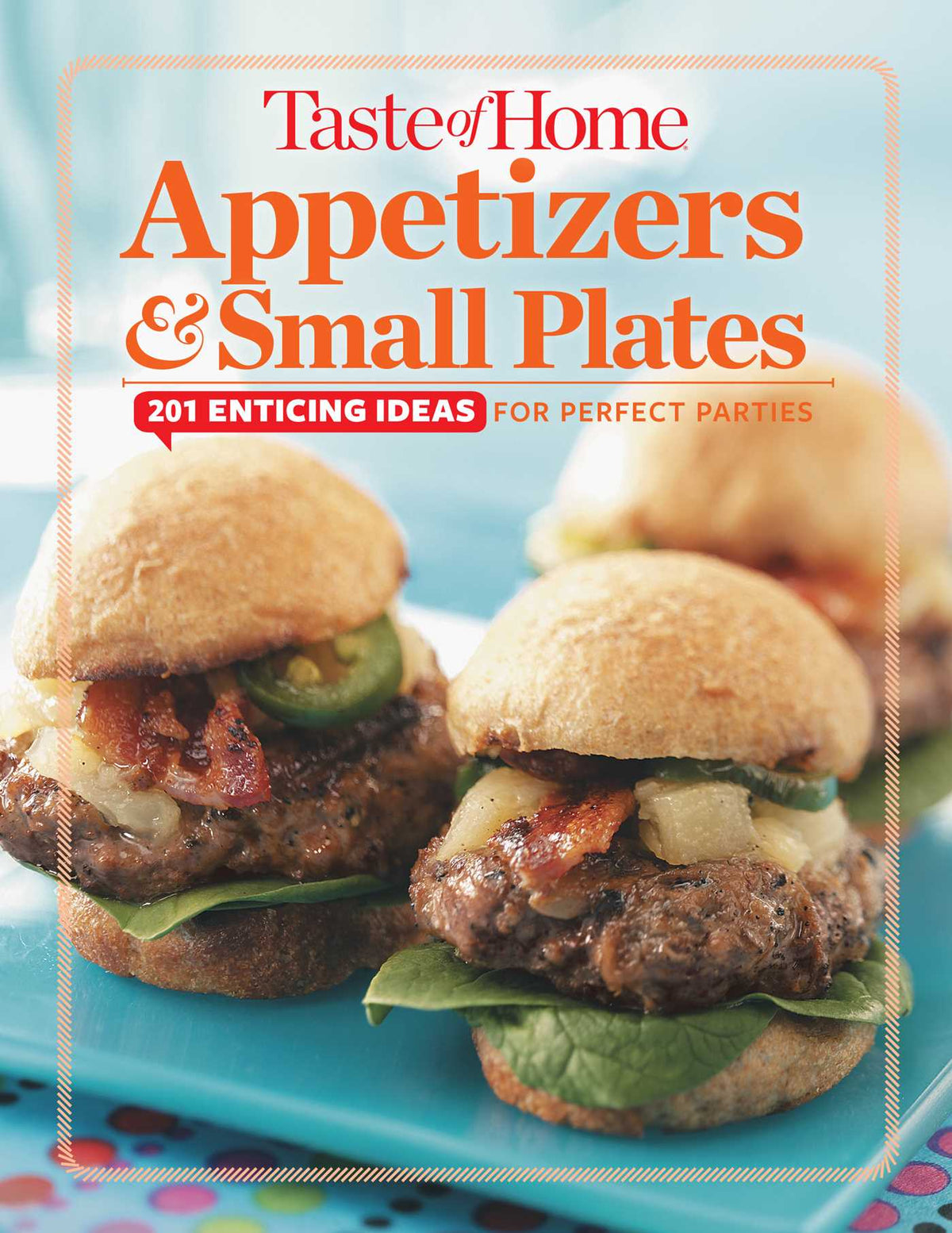 Taste of Home Appetizers & Small Plates