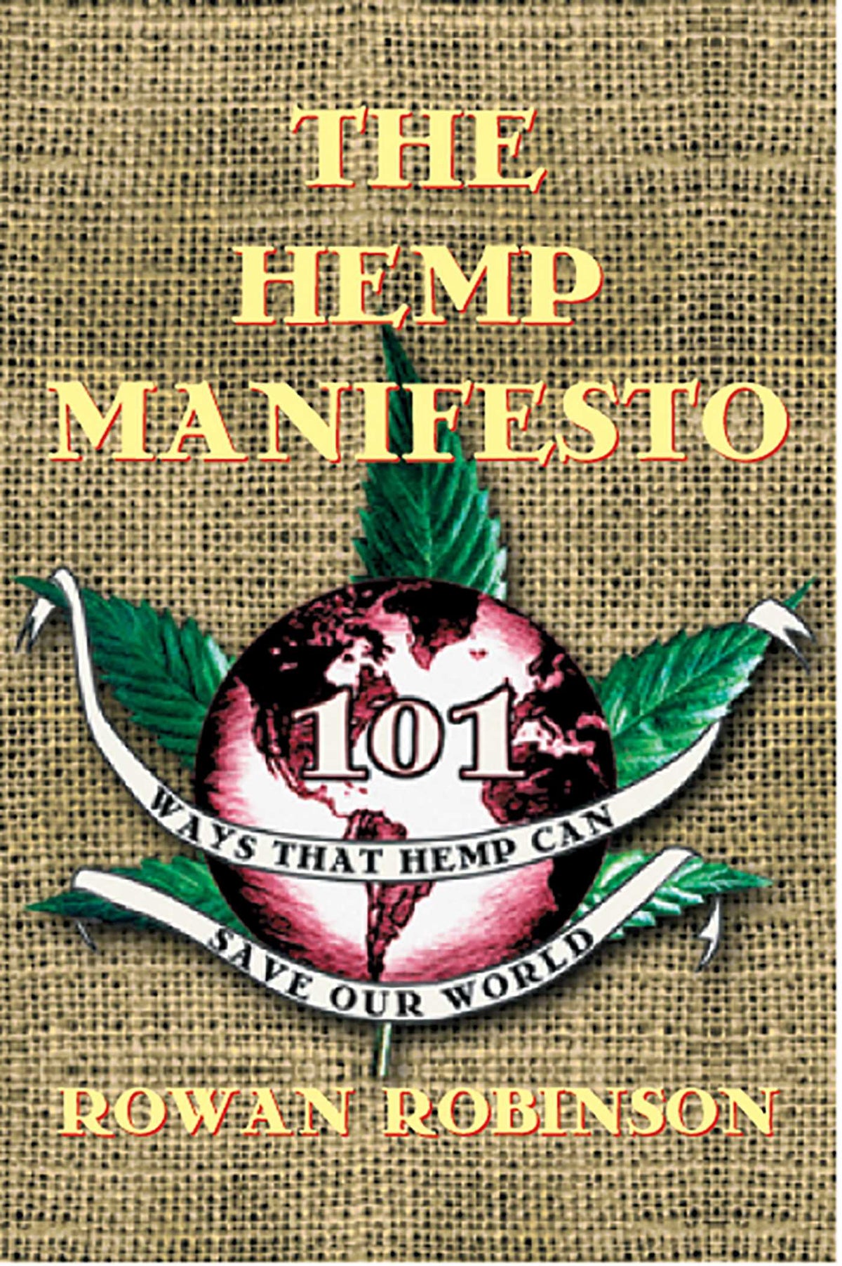 Hemp Manifesto: 101 Ways That Hemp Can Save Our World