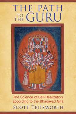 Path to the Guru: The Science of Self-Realization according to the Bhagavad Gita