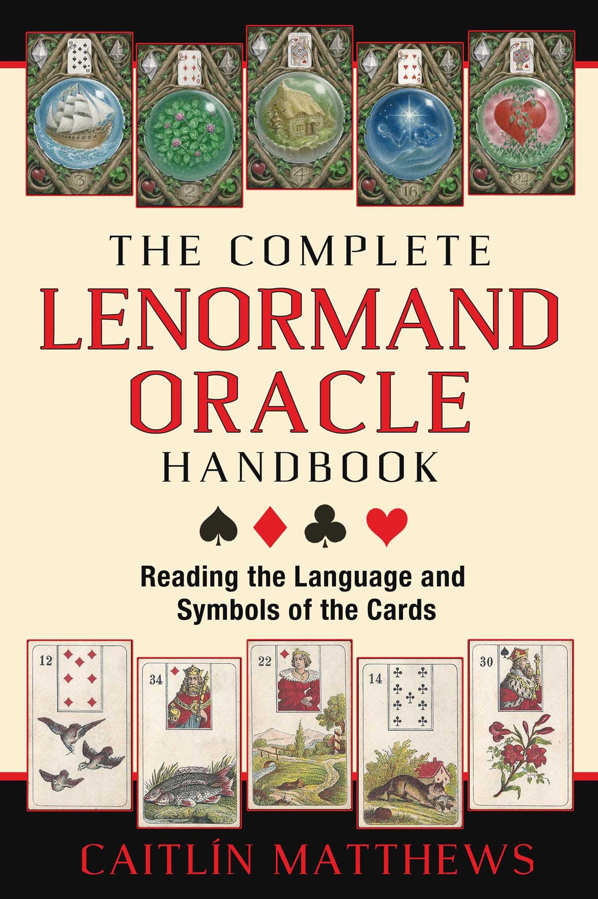 Complete Lenormand Oracle Handbook: Reading the Language and Symbols of the Cards