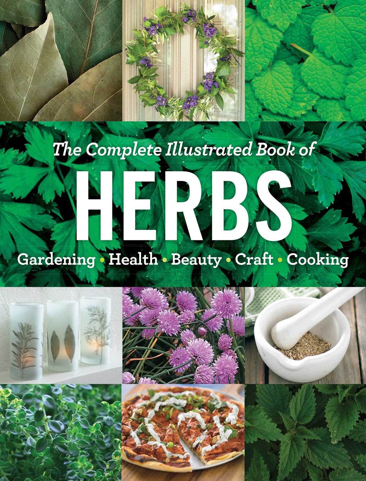 Complete Illustrated Book of Herbs: Growing • Health & Beauty • Cooking • Crafts