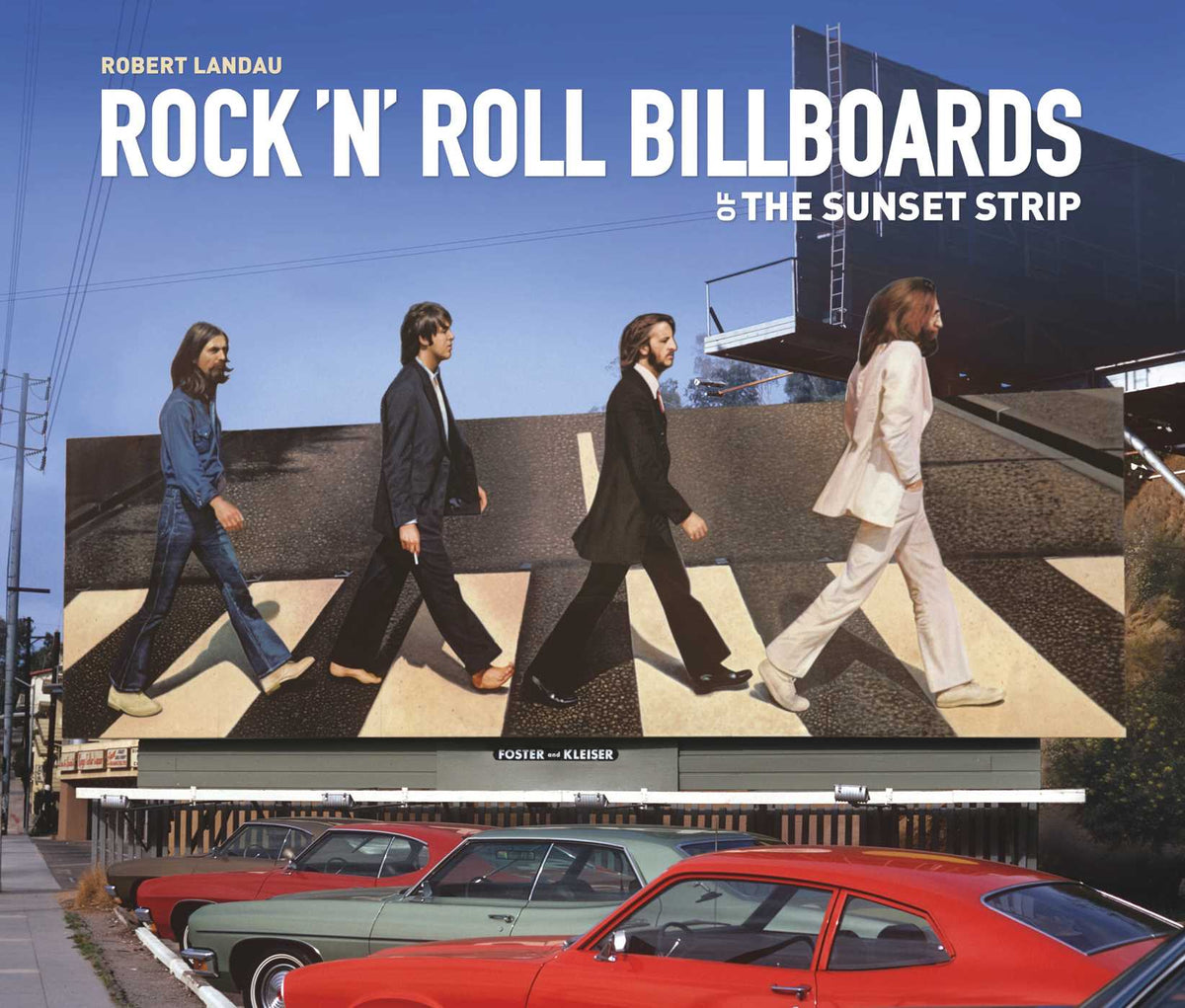 Rock 'n' Roll Billboards of the Sunset Strip Anniversary Edition