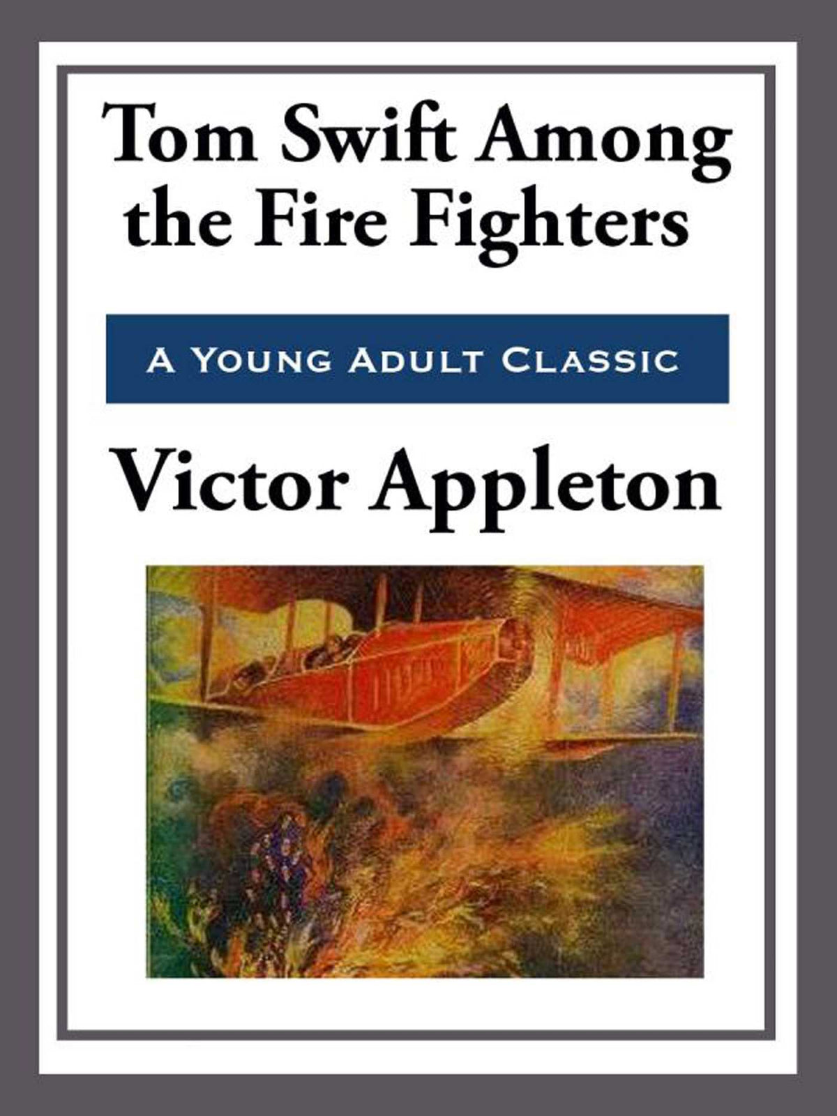 Tom Swift Among the Fire Fighters