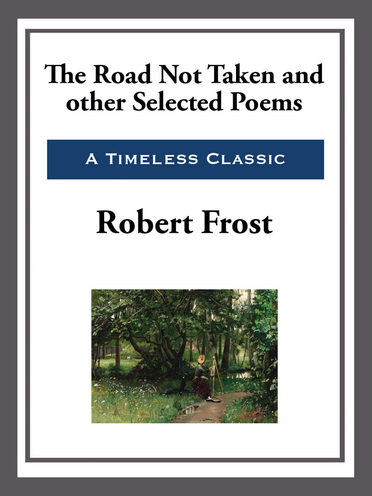 Road Not Taken and Other Selected Poems