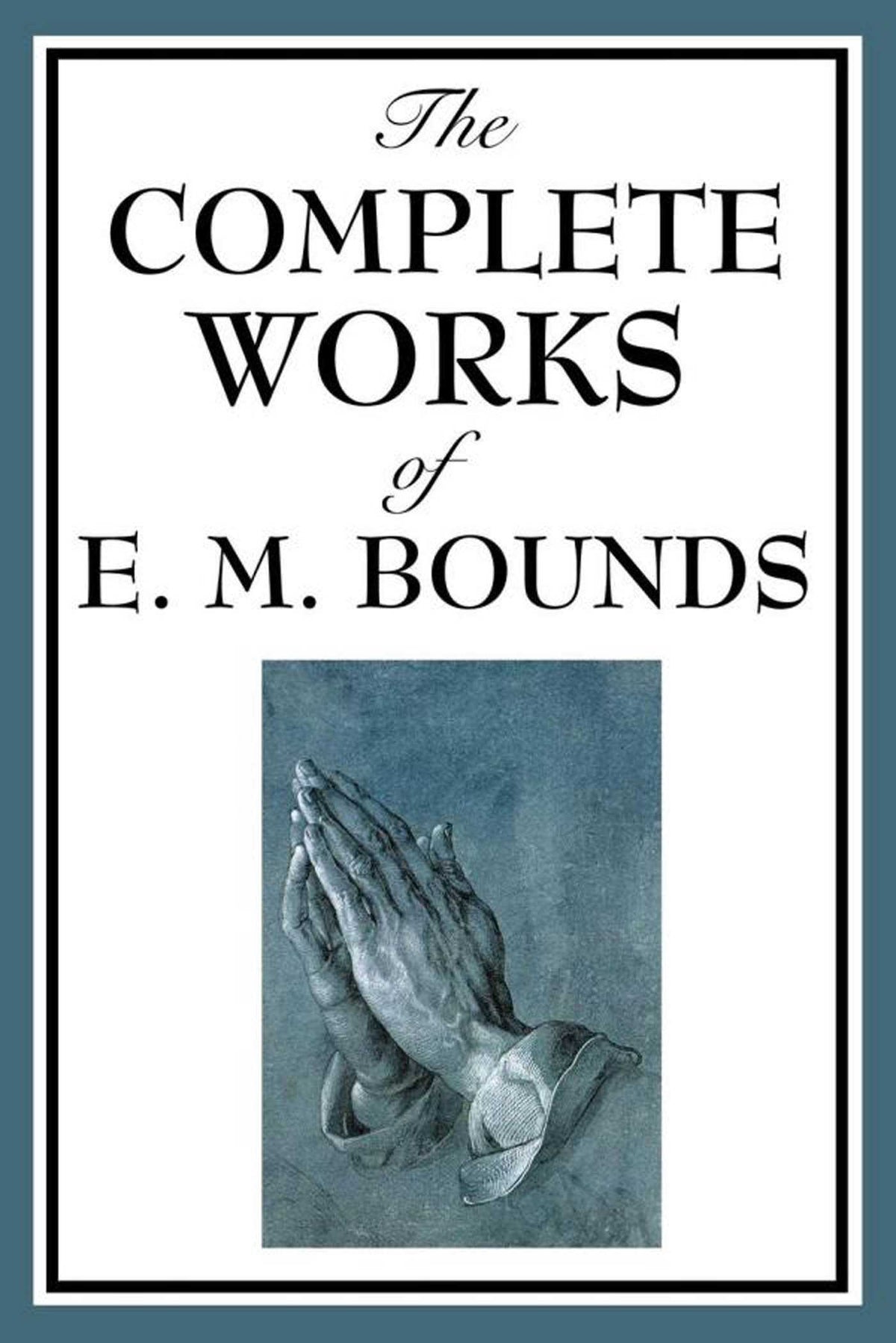 Complete Works of E.M. Bounds