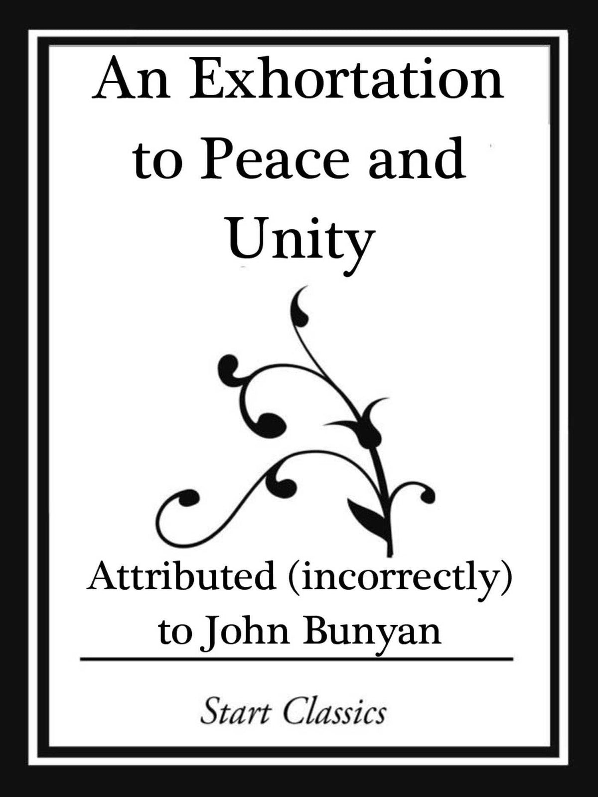 Exhortation to Peace and Unity (Start Classics)
