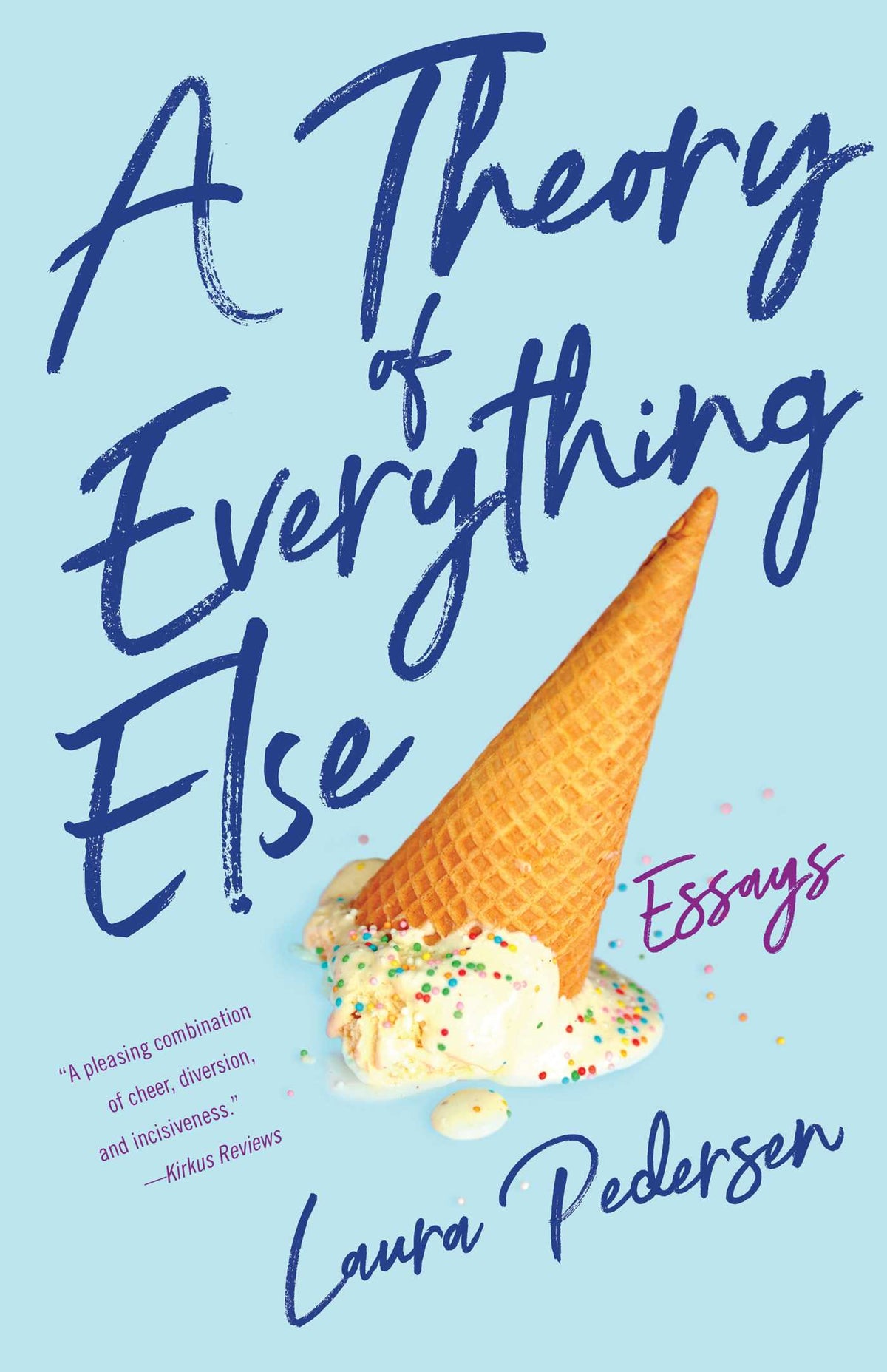 Theory of Everything Else: Essays