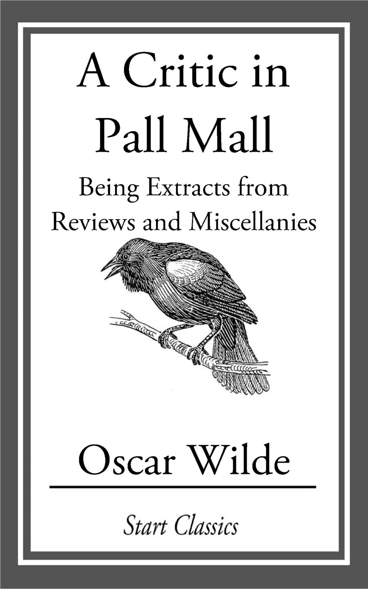 Critic in Pall Mall: Being Extracts from Reviews and Miscellanies