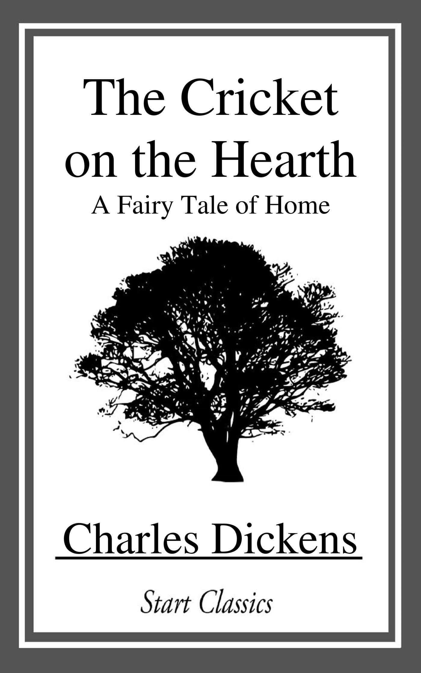 Cricket on the Hearth: A Fairy Tale of Home