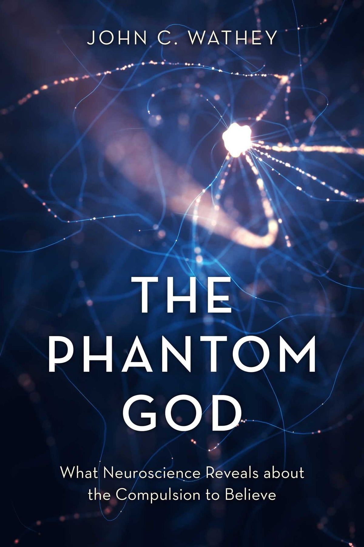 Phantom God: What Neuroscience Reveals about the Compulsion to Believe