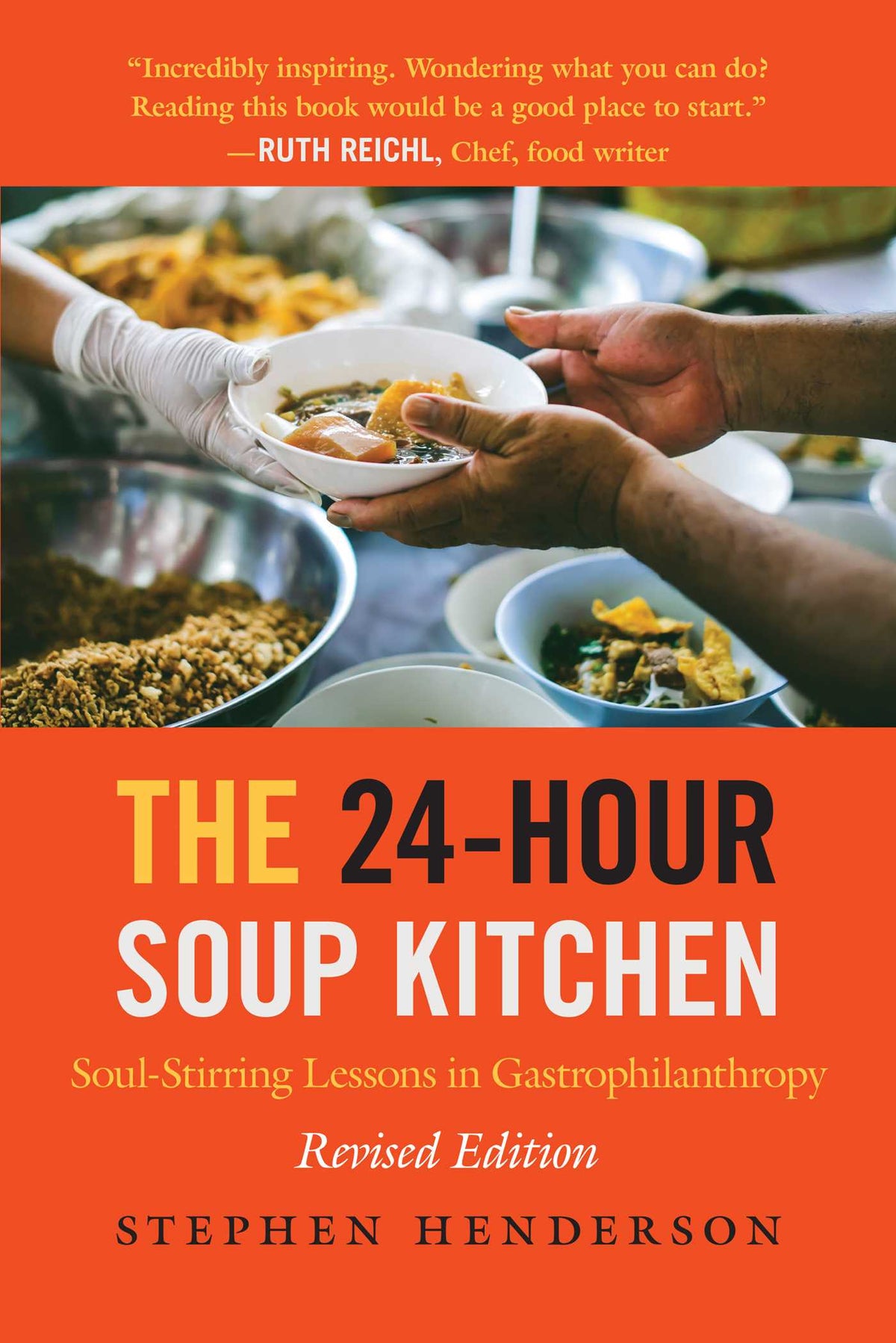 24-Hour Soup Kitchen: Soul-Stirring Lessons in Gastrophilanthropy: Revised Edition