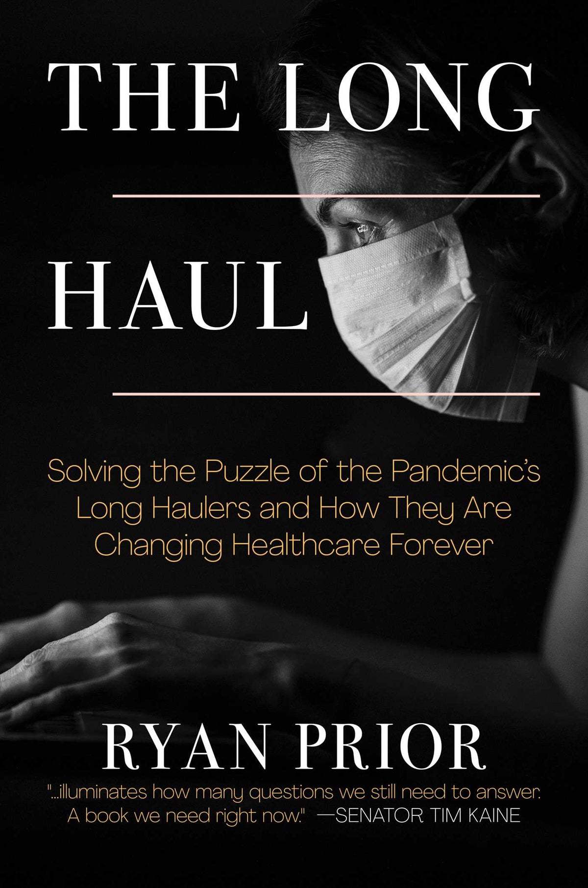 Long Haul: Solving the Puzzle of the Pandemic's Long Haulers and How They Are Changing Healthcare Forever
