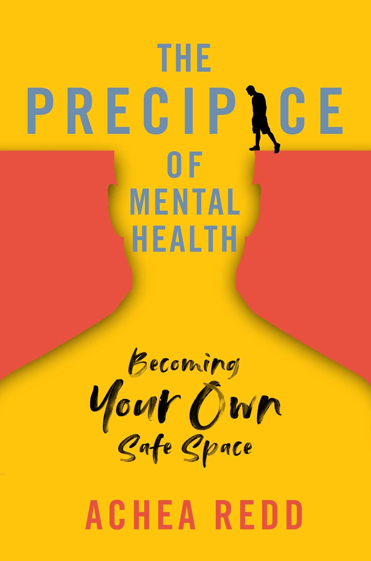 Precipice of Mental Health : Becoming Your Own Safe Space