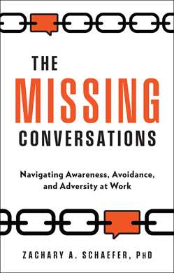 Missing Conversations: Navigating Awareness, Avoidance, and Adversity at Work