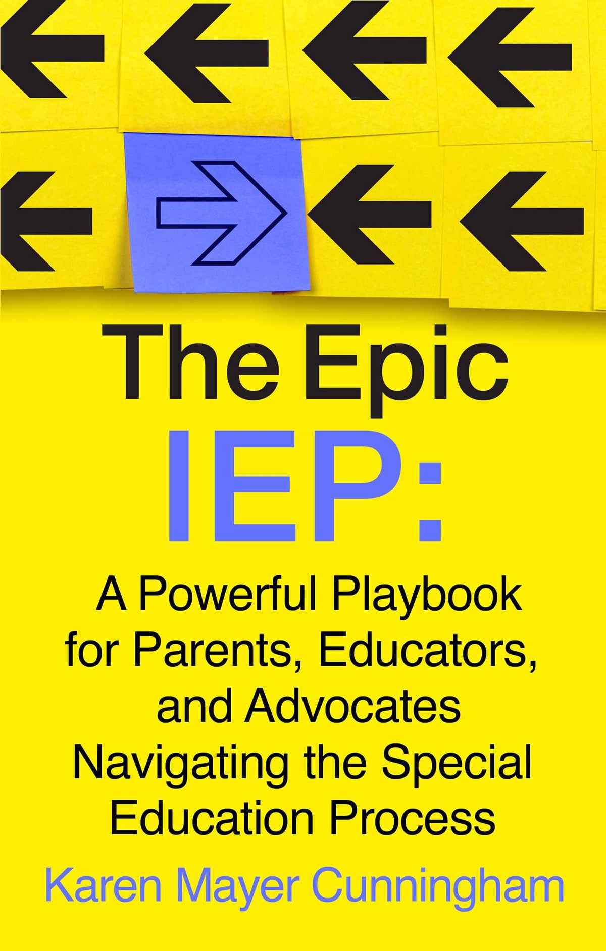 Epic IEP: A Powerful Playbook for Parents, Educators, and Advocates Navigating the Special Education Process