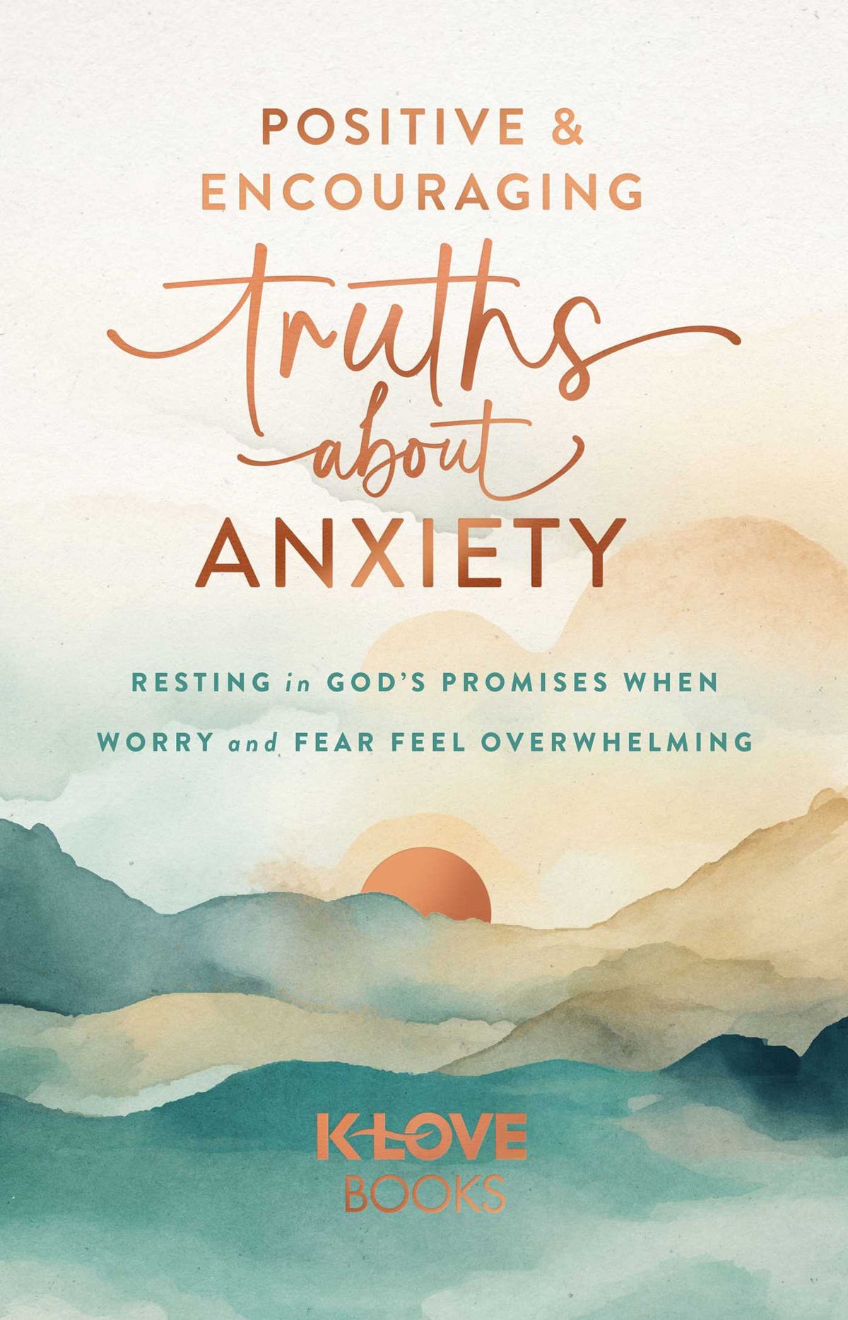 Positive and Encouraging Truths about Anxiety