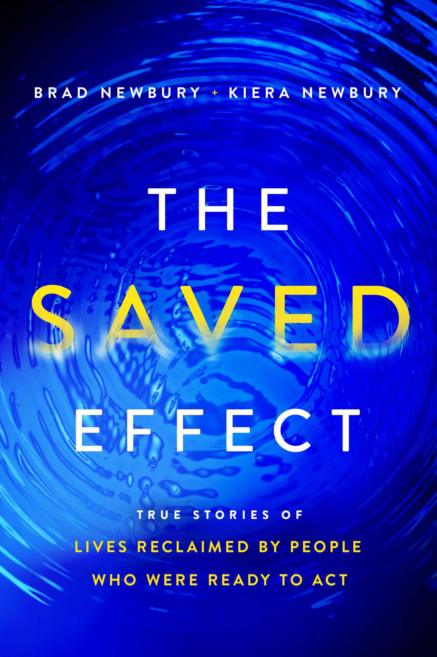 Saved Effect: True Stories of Lives Reclaimed by People Who Were Willing to Act