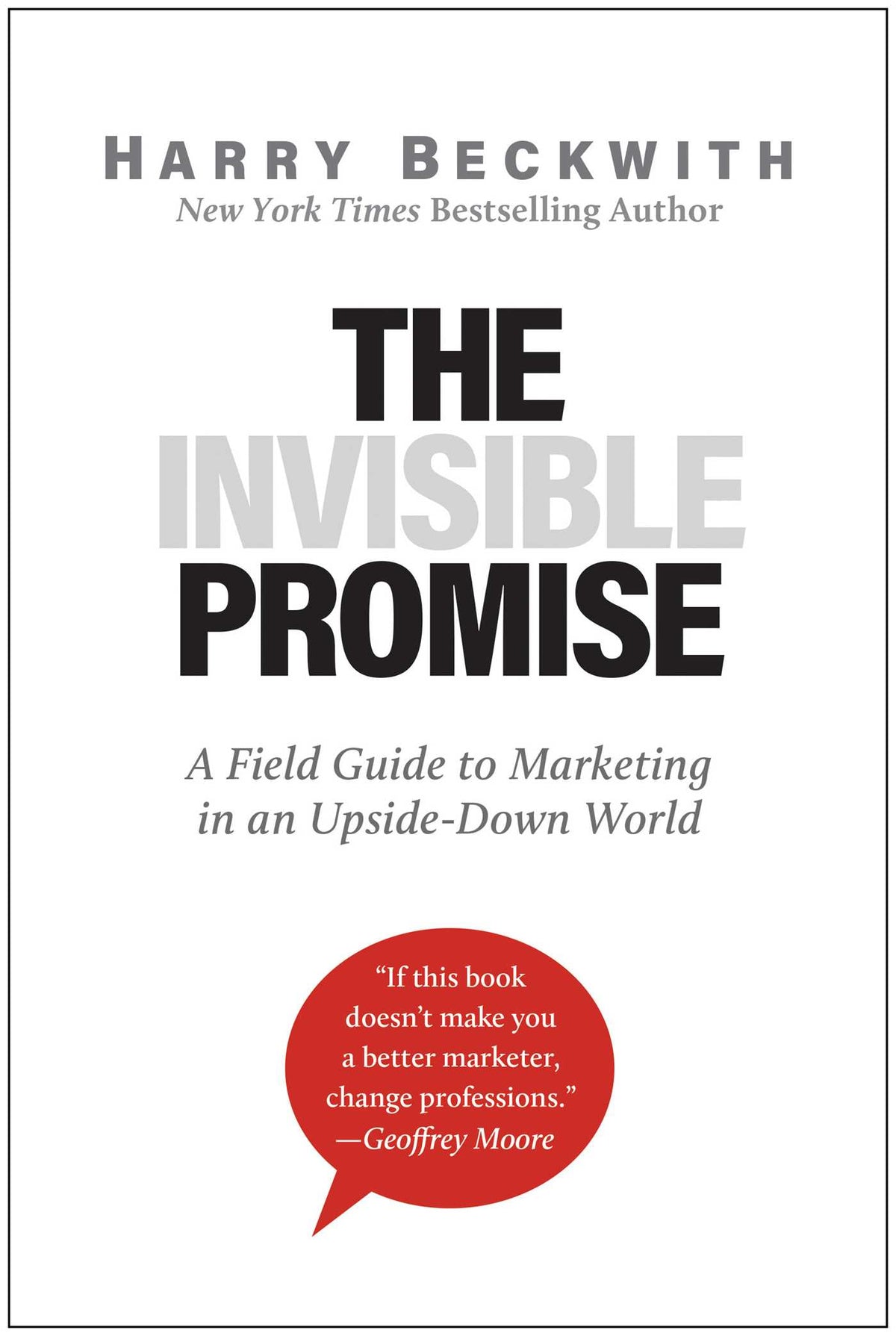 Invisible Promise: A Field Guide to Marketing in an Upside-Down World