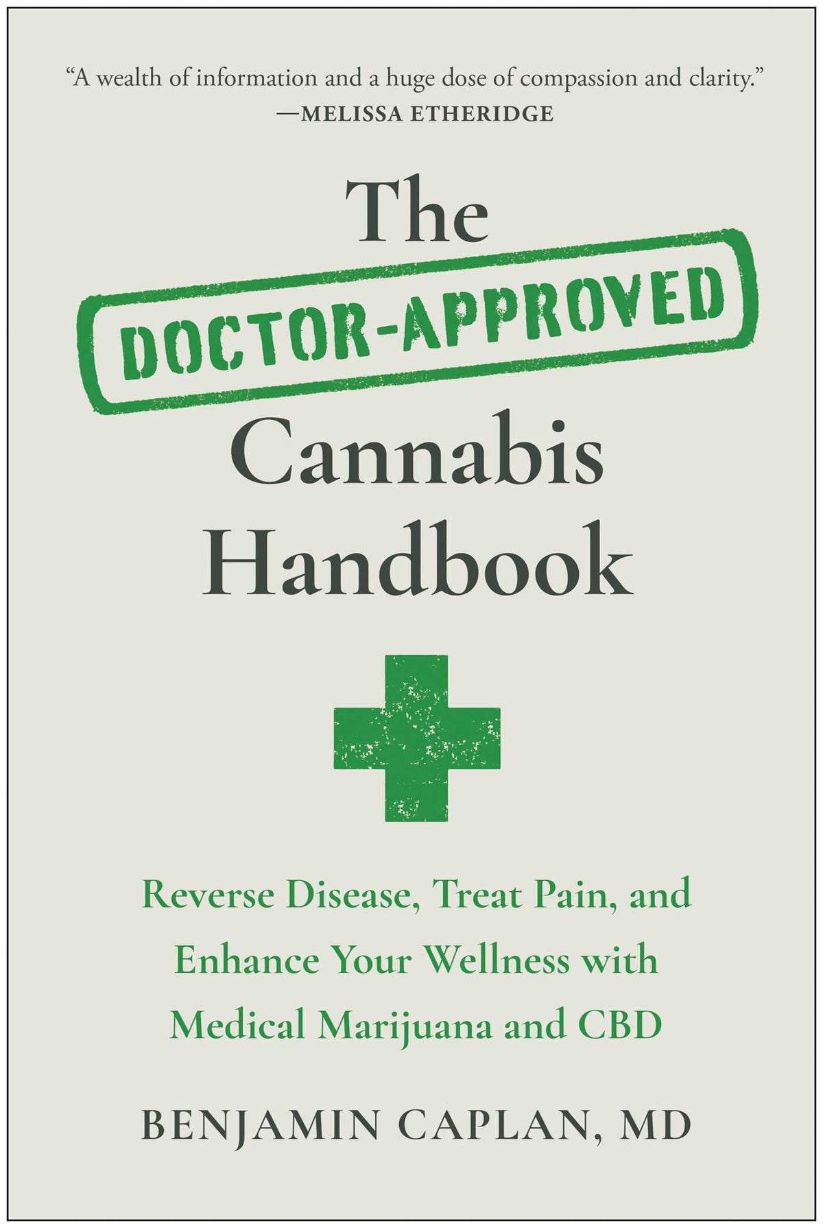 Doctor-Approved Cannabis Handbook: Reverse Disease, Treat Pain, and Enhance Your Wellness with Medical Marijuana and CBD