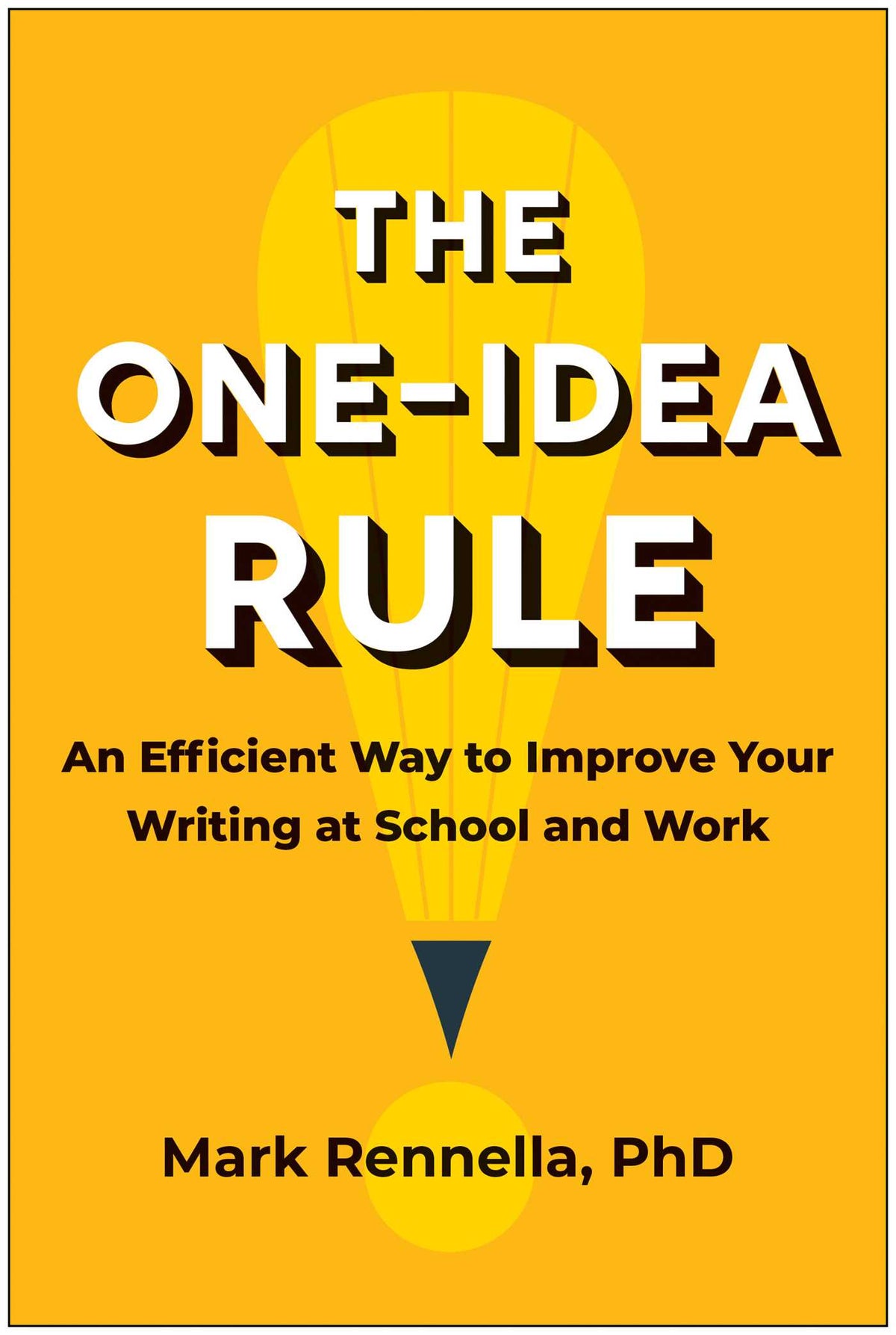 One-Idea Rule: An Efficient Way to Improve Your Writing at School and Work