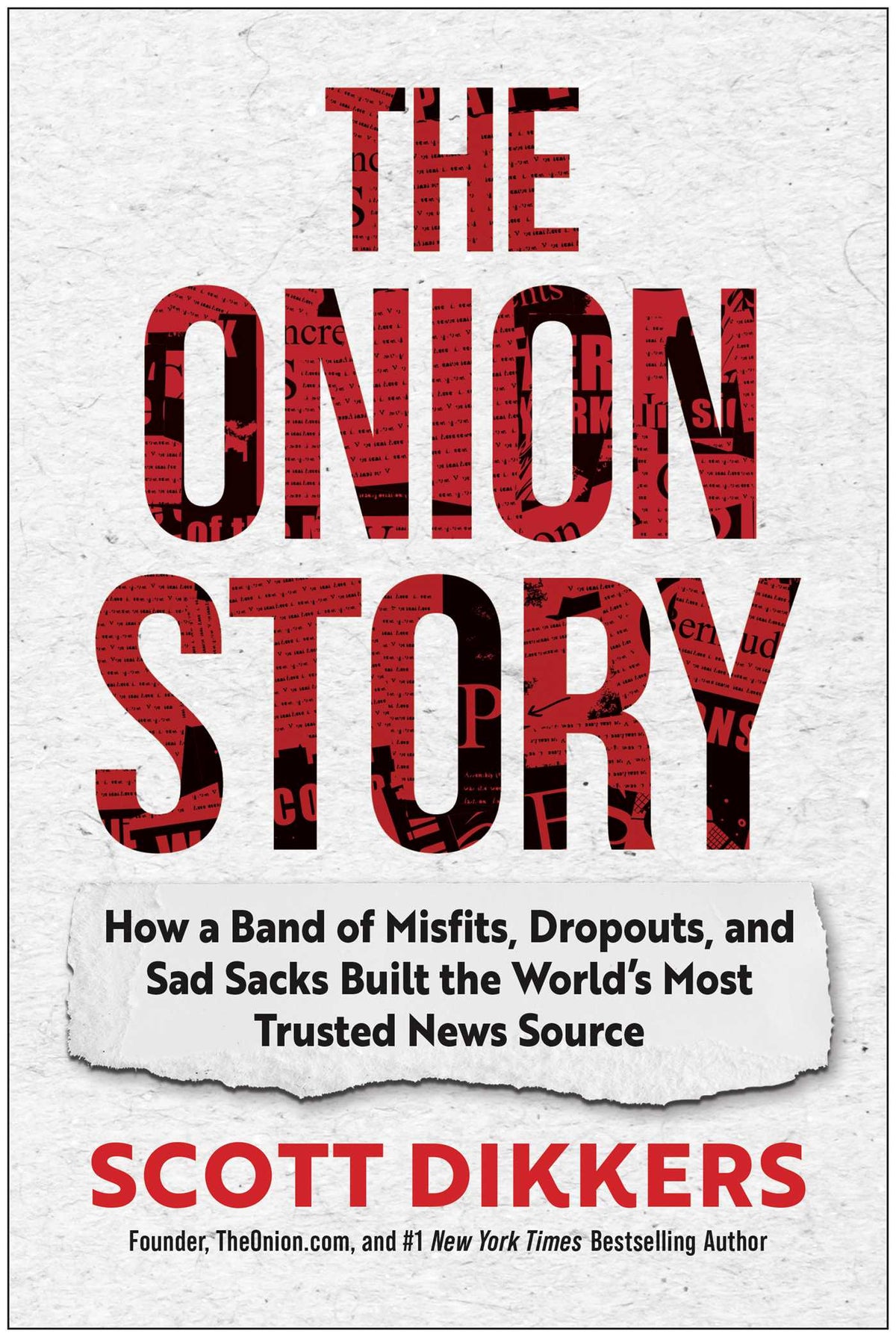 Onion Story: How a Band of Misfits, Dropouts, and Sad Sacks Built the World's Most Trusted News Source