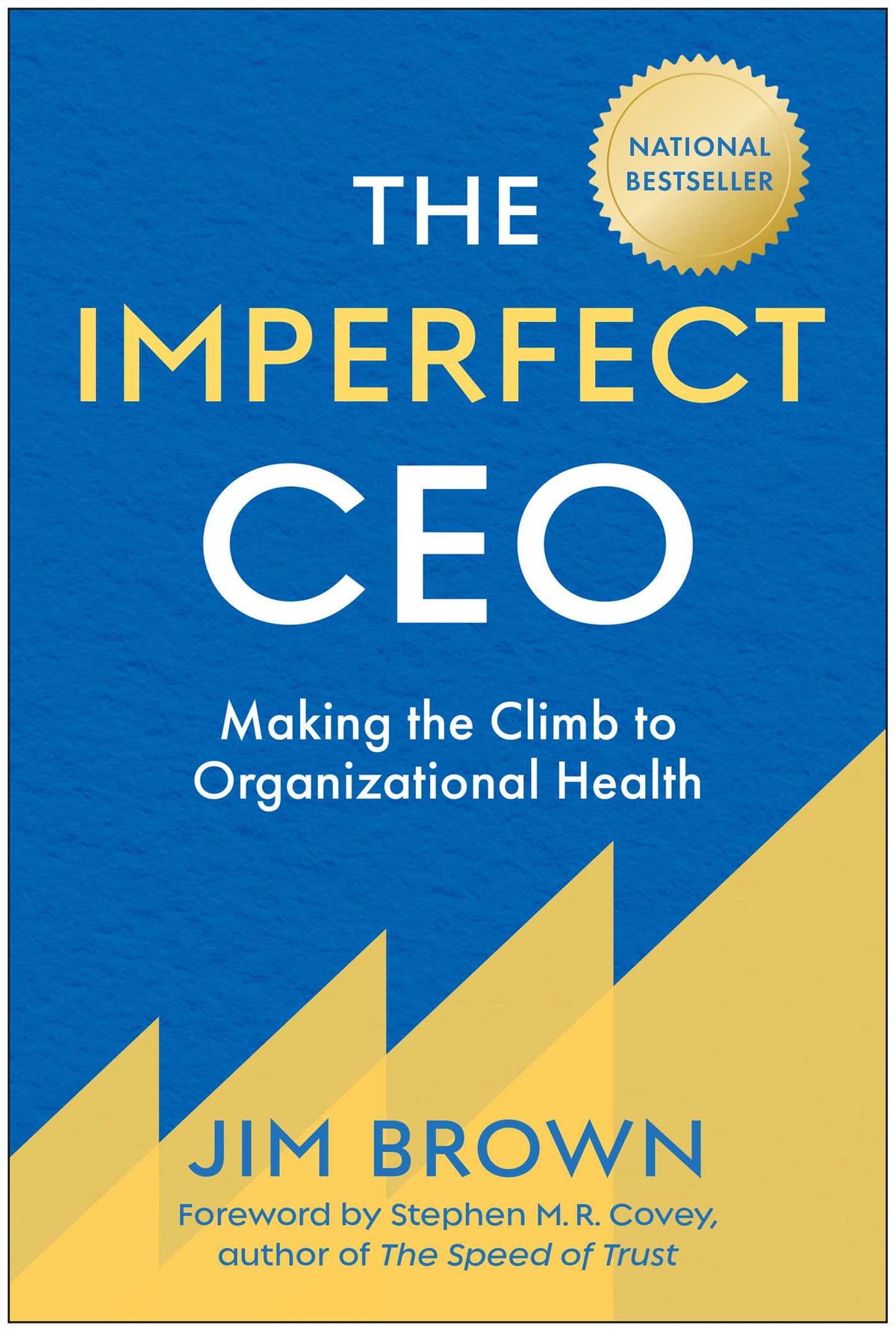 Imperfect CEO: Making the Climb to Organizational Health