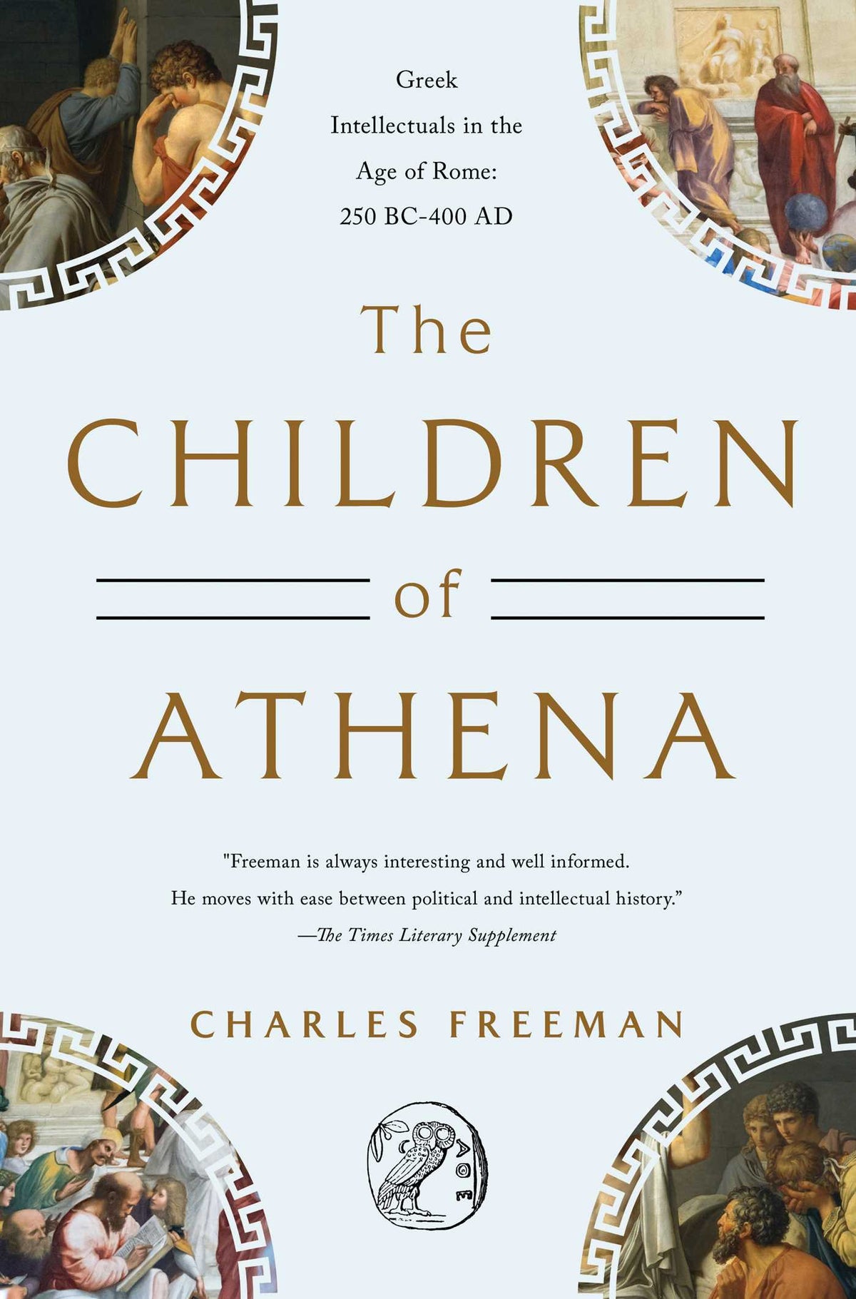 Children of Athena: Greek Intellectuals in the Age of Rome: 150 BC-400 AD