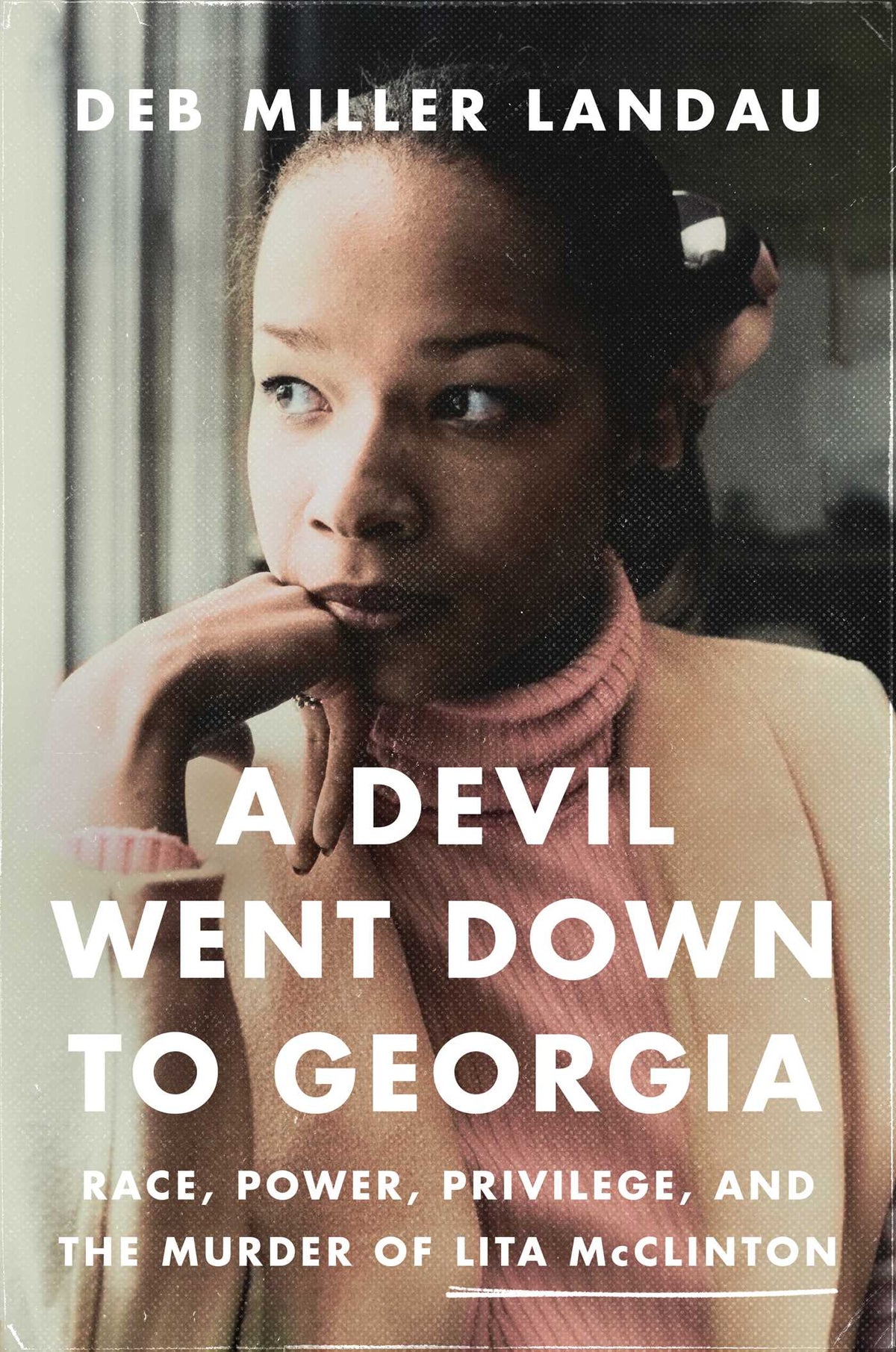 Devil Went Down to Georgia: Race, Power, Privilege, and the Murder of Lita McClinton