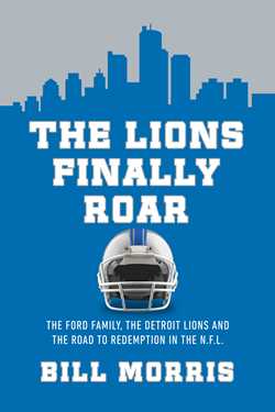 Lions Finally Roar: The Detroit Lions and the Road to Redemption in the NFL