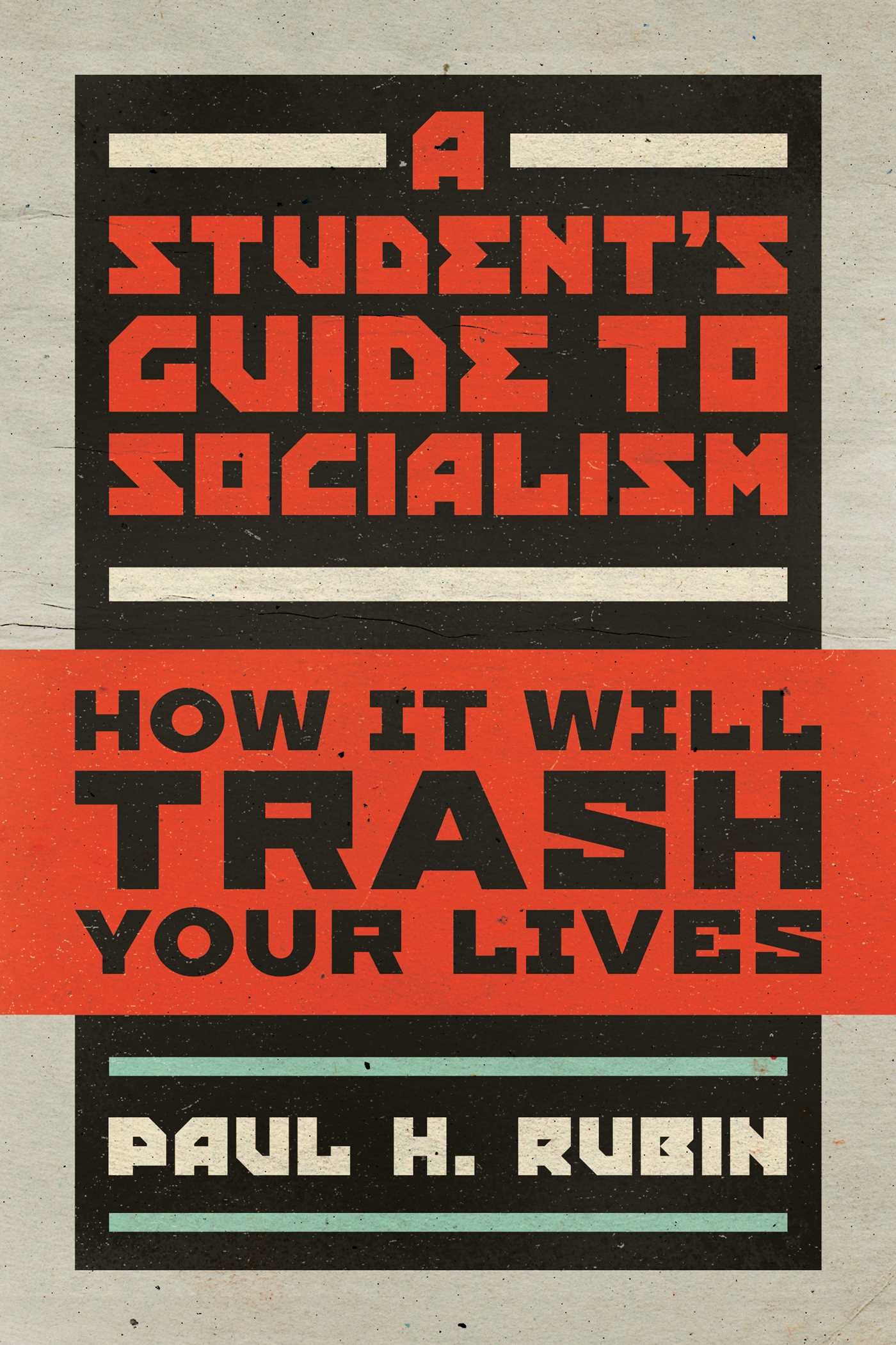 Student's Guide to Socialism: How It Will Trash Your Lives