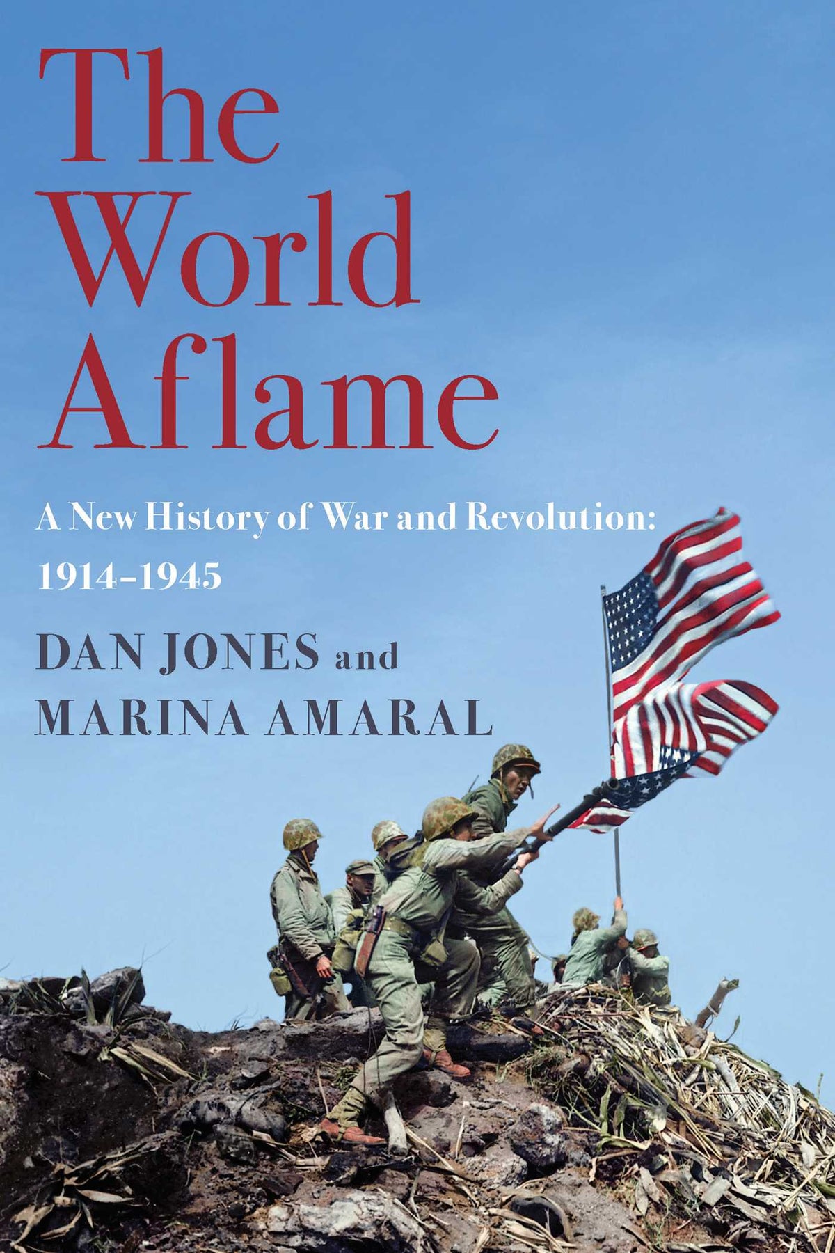 World Aflame: A New History of War and Revolution: 1914-1945