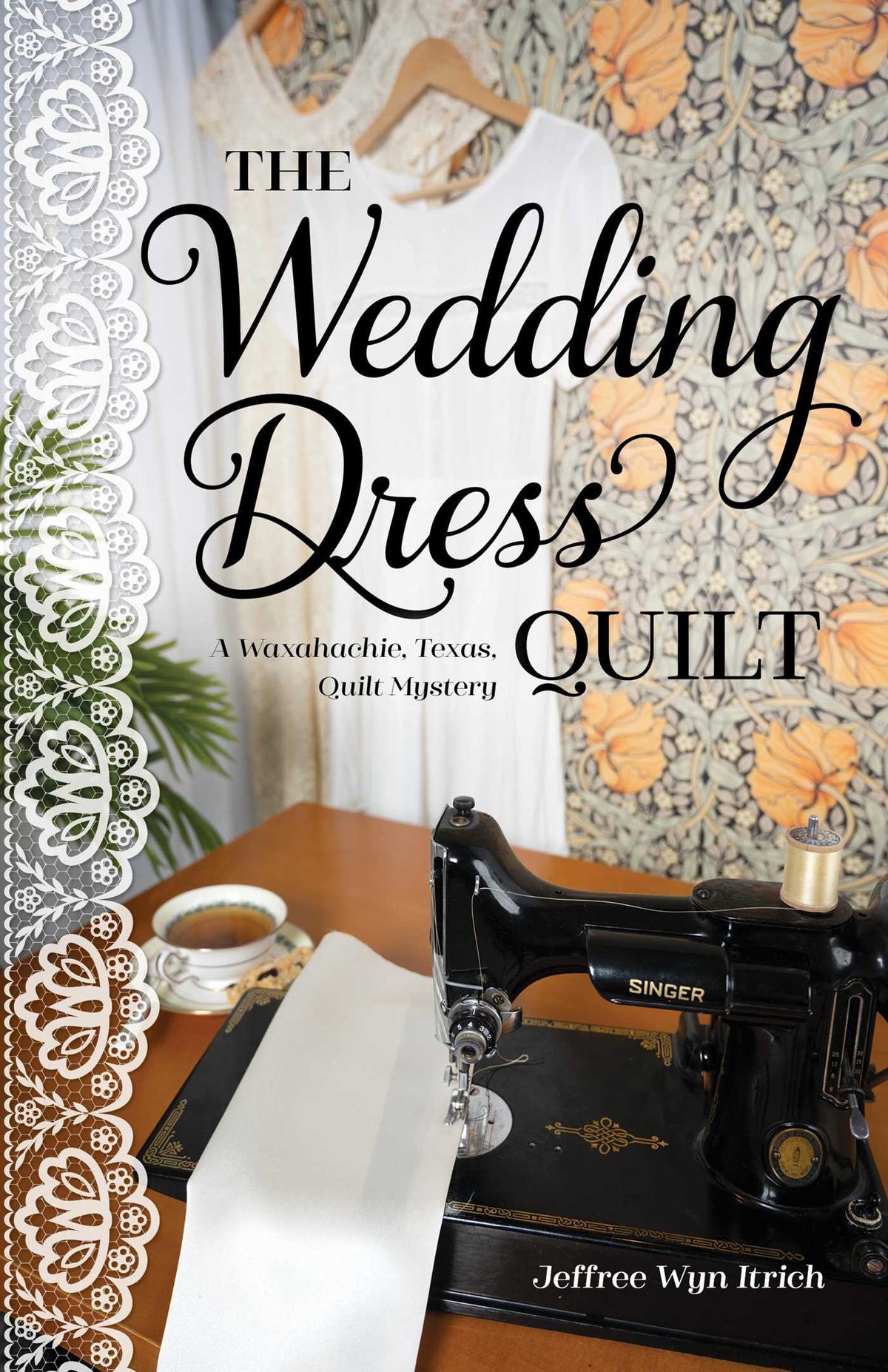 Wedding Dress Quilt: A Waxahachie, Texas, Quilt Mystery