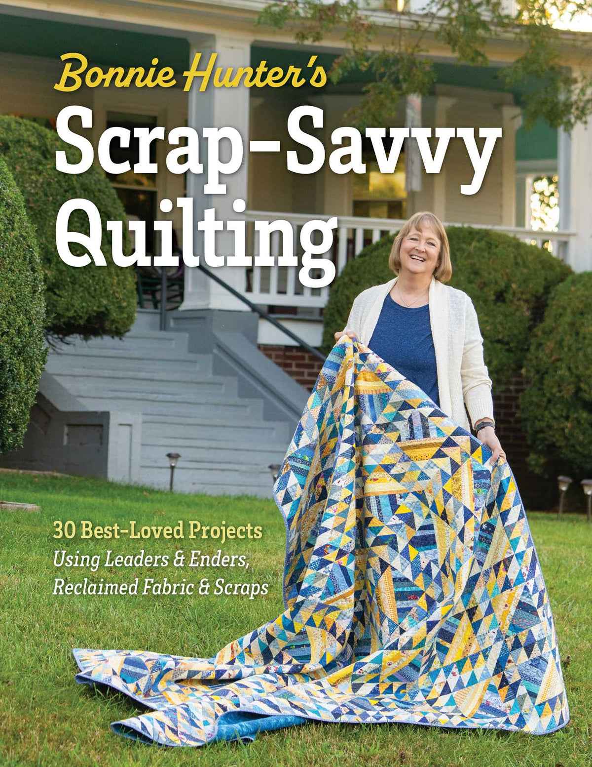 Bonnie Hunter's Scrap-Savvy Quilting