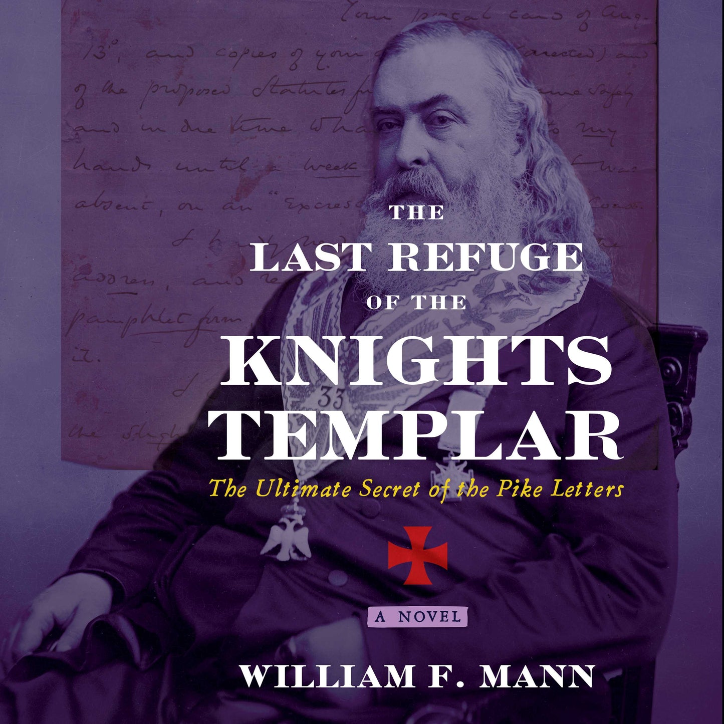 Last Refuge of the Knights Templar: The Ultimate Secret of the Pike Letters