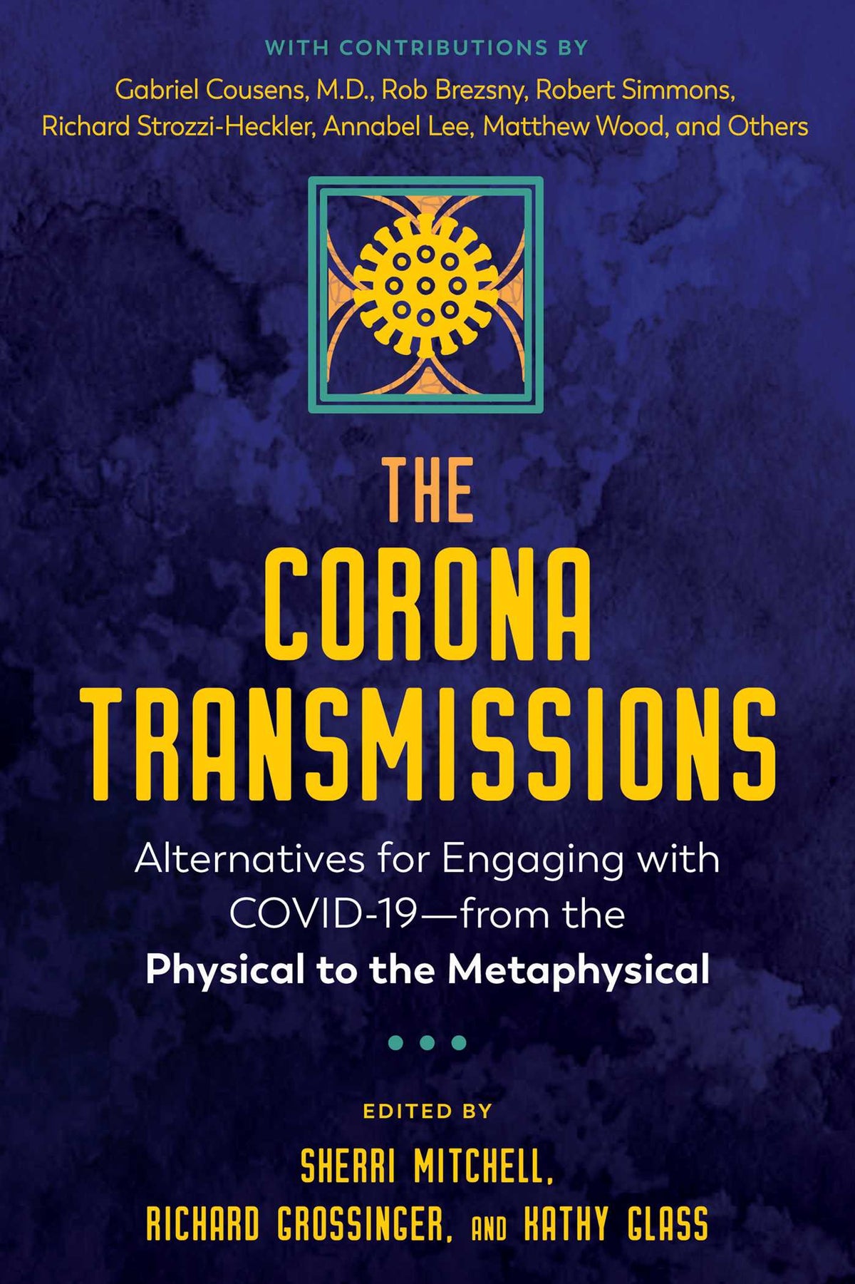 Corona Transmissions: Alternatives for Engaging with COVID-19—from the Physical to the Metaphysical