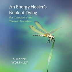 An Energy Healer's Book of Dying