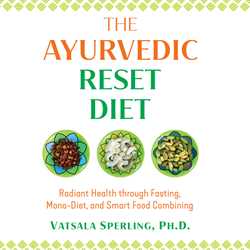 The Ayurvedic Reset Diet