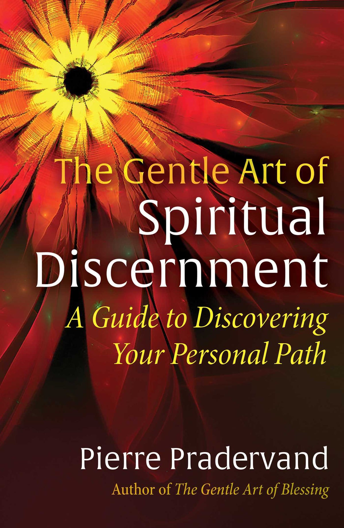 Gentle Art of Spiritual Discernment: A Guide to Discovering Your Personal Path