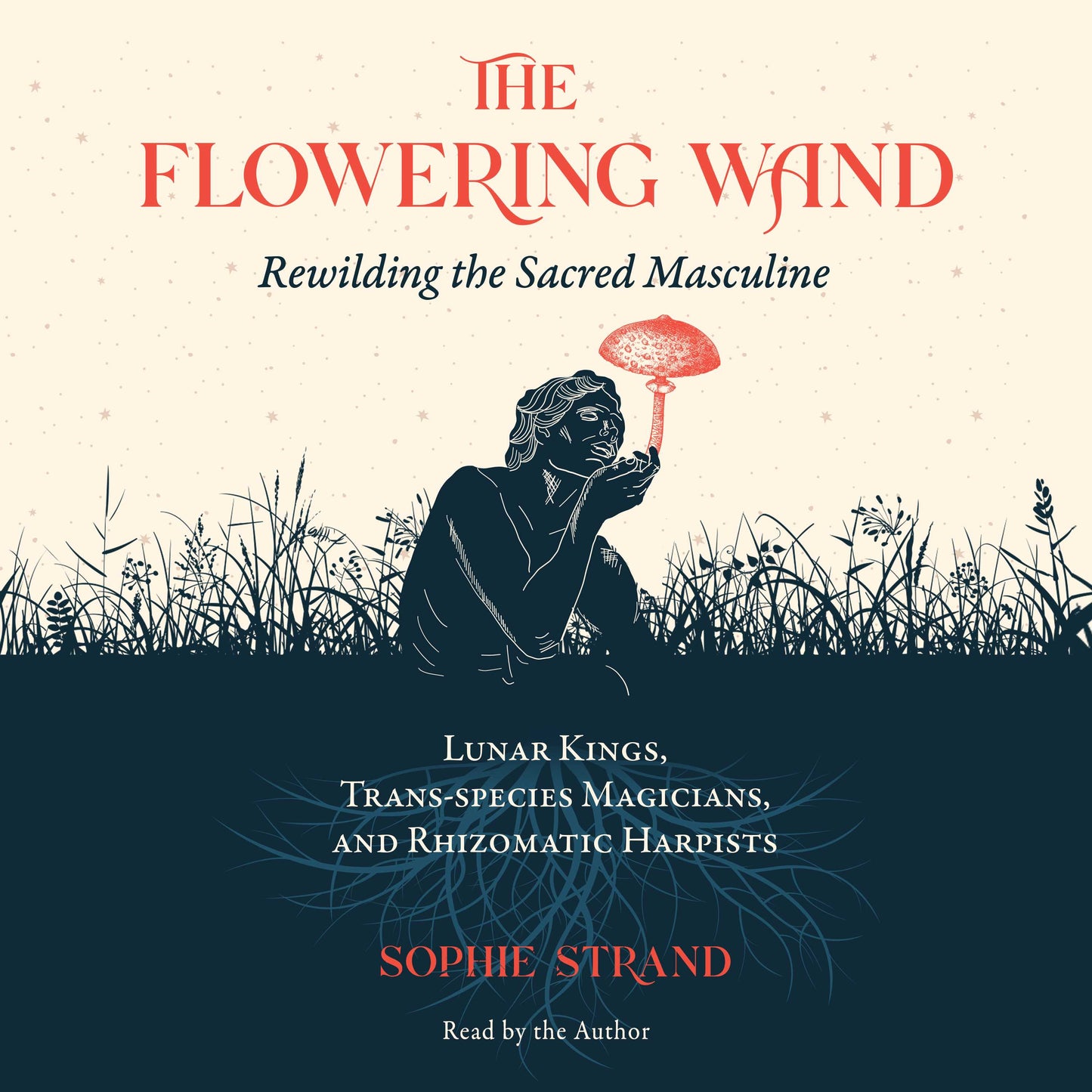 Flowering Wand: Rewilding the Sacred Masculine