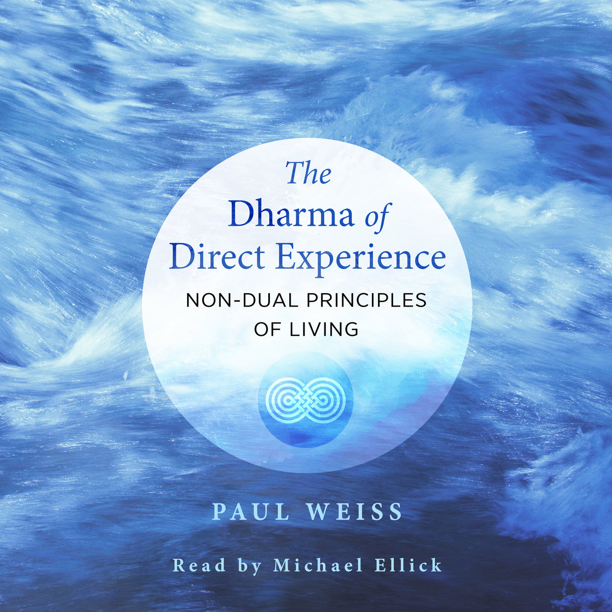 Dharma of Direct Experience: Non-Dual Principles of Living
