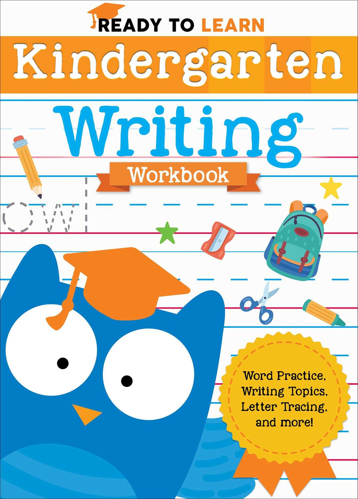 Ready to Learn: Kindergarten Writing Workbook