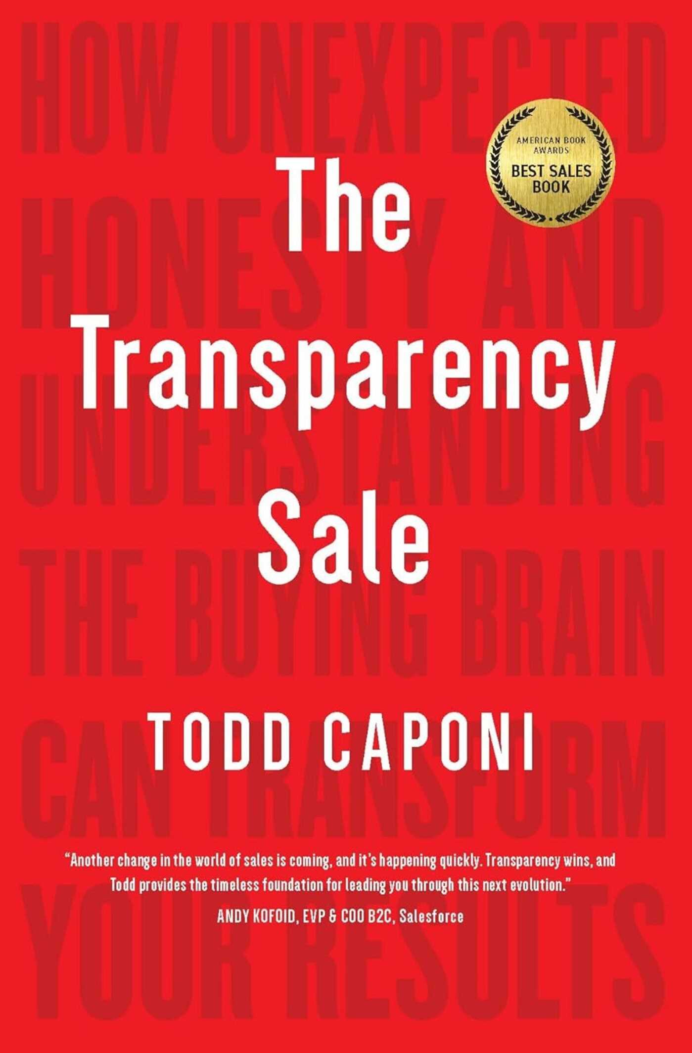 Transparency Sale: How Unexpected Honesty and Understanding the Buying Brain Can Transform Your Results