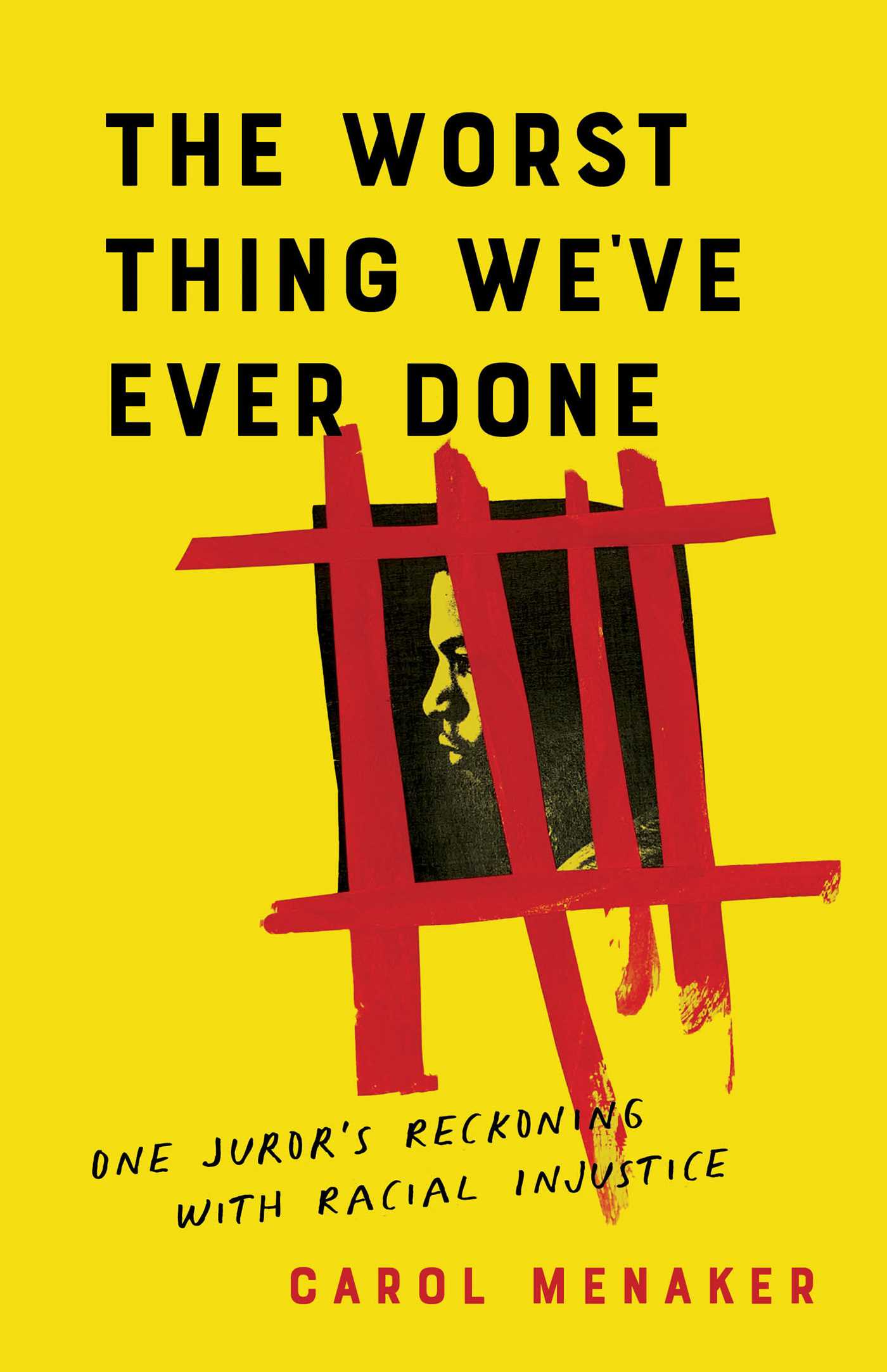 Worst Thing We've Ever Done: One Juror's Reckoning with Racial Injustice