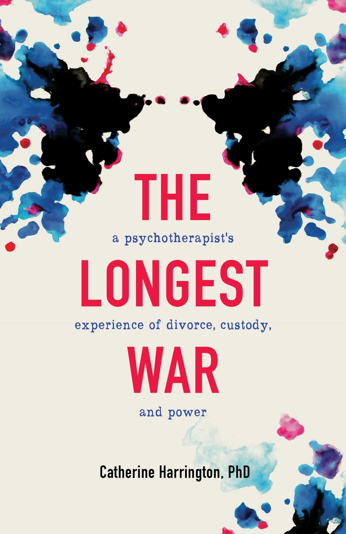 Longest War: A Psychotherapist's Experience of Divorce, Custody, and Power