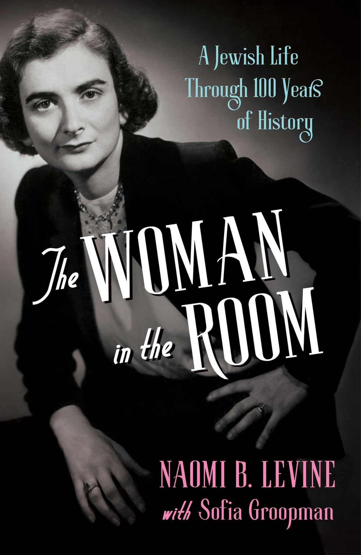Woman in the Room: A Jewish Life Through 100 Years of History