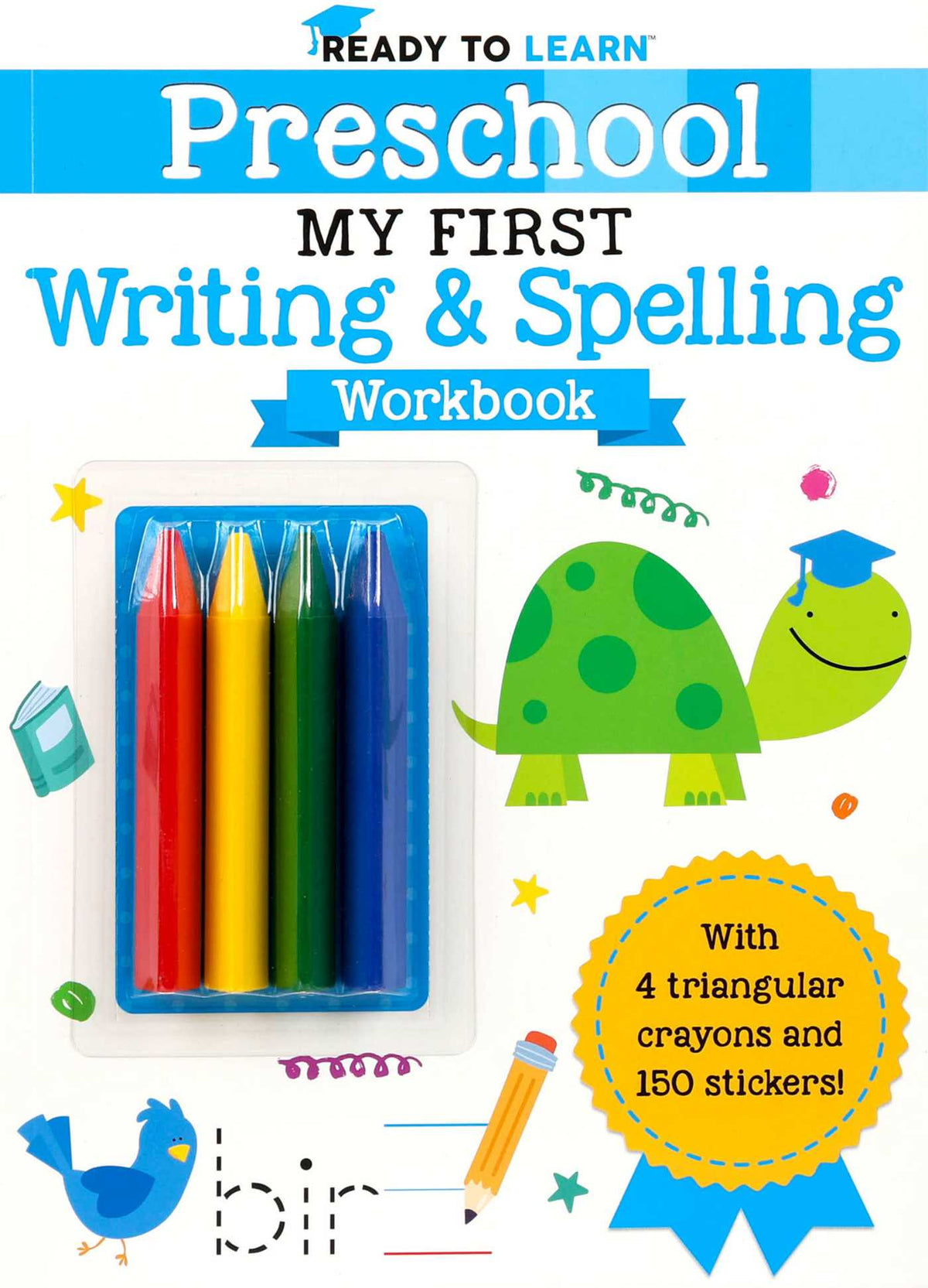 Ready to Learn: Preschool My First Writing and Spelling Workbook