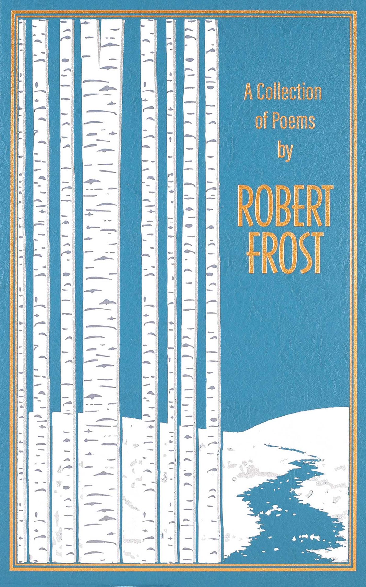 Collection of Poems by Robert Frost (Deluxe Leatherbound Edition)