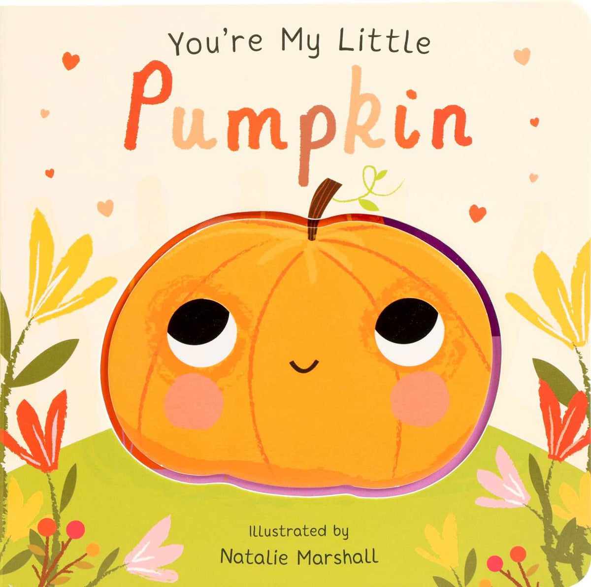 You're My Little Pumpkin (Board Book for Babies and Toddlers 0-2 years old)