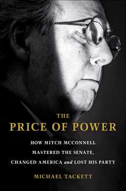 Price of Power: How Mitch McConnell Mastered the Senate, Changed America, and Lost His Party
