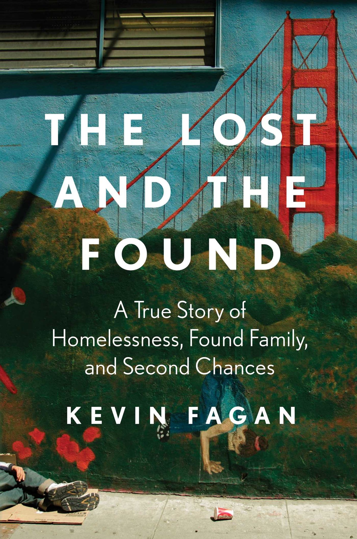 Lost and the Found: A True Story of Homelessness, Found Family, and Second Chances